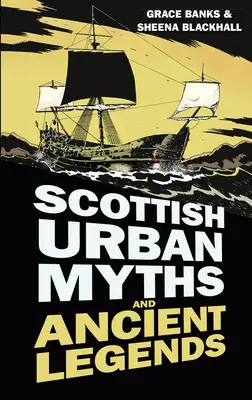 Mythes urbains et légendes anciennes d'Écosse - Scottish Urban Myths and Ancient Legends