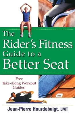 Le guide de la condition physique du cavalier pour une meilleure assise - The Rider's Fitness Guide to a Better Seat