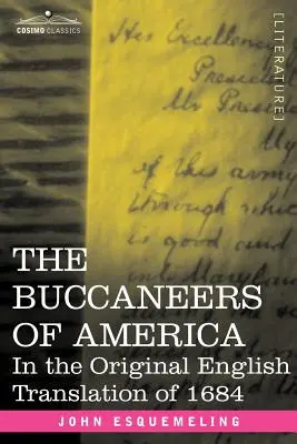 Les boucaniers d'Amérique : dans la traduction anglaise originale de 1684 - The Buccaneers of America: In the Original English Translation of 1684