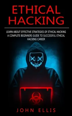 Le piratage informatique : L'histoire du café : un récit historique de l'histoire du café et de la culture du café. - Ethical Hacking: Learn About Effective Strategies of Ethical Hacking (A Complete Beginners Guide to Successful Ethical Hacking Career)