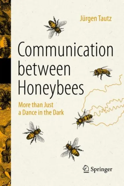 La communication entre les abeilles : Plus qu'une simple danse dans l'obscurité - Communication Between Honeybees: More Than Just a Dance in the Dark