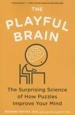 Le cerveau enjoué : La science surprenante de l'amélioration de l'esprit par les puzzles - The Playful Brain: The Surprising Science of How Puzzles Improve Your Mind