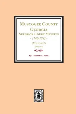 Muscogee County, Georgia Superior Court Minutes, 1840-1841. (Volume 2) partie #1 - Muscogee County, Georgia Superior Court Minutes, 1840-1841. (Volume 2) part #1