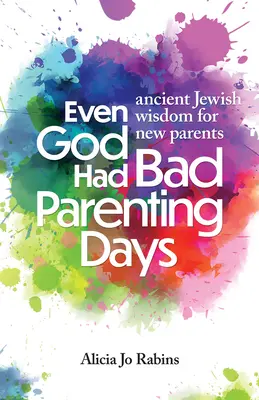 Même Dieu a eu des jours de mauvaise éducation - Even God Had Bad Parenting Days