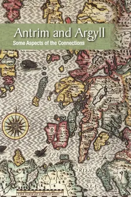 Antrim et Argyll : Quelques aspects des liens - Antrim and Argyll: Some aspects of the connections