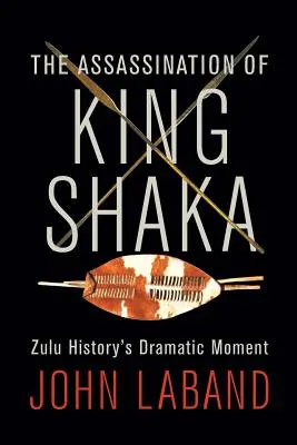 L'assassinat du roi Shaka - The Assassination of King Shaka