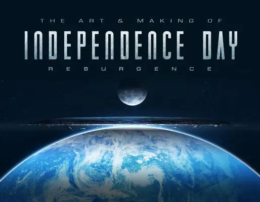 L'art et la manière d'Independence Day Resurgence - Art & Making of Independence Day Resurgence