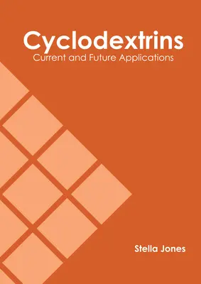 Cyclodextrines : Applications actuelles et futures - Cyclodextrins: Current and Future Applications