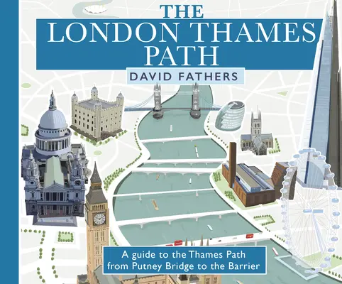 London Thames Path : Édition mise à jour - London Thames Path: Updated Edition