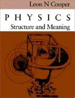 La physique : Structure et signification - Physics: Structure and Meaning