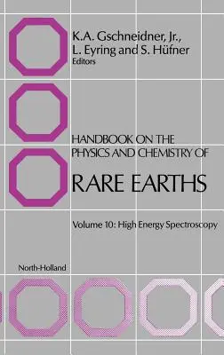 Manuel sur la physique et la chimie des terres rares : spectroscopie à haute énergie Volume 10 - Handbook on the Physics and Chemistry of Rare Earths: High Energy Spectroscopy Volume 10