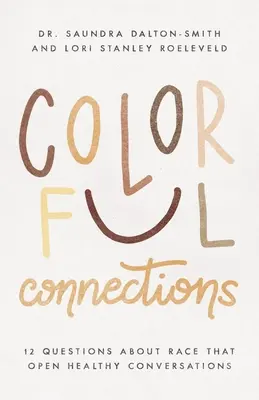 Colorful Connections : 12 questions sur la race qui ouvrent des conversations saines - Colorful Connections: 12 Questions about Race That Open Healthy Conversations