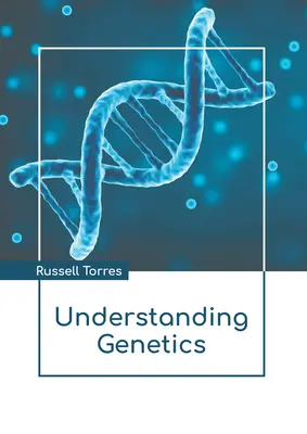 Comprendre la génétique - Understanding Genetics