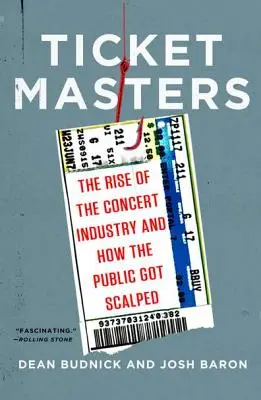 Ticket Masters : L'essor de l'industrie du concert et la manière dont le public s'est fait arnaquer - Ticket Masters: The Rise of the Concert Industry and How the Public Got Scalped