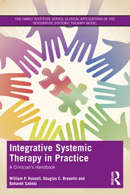 La thérapie systémique intégrative dans la pratique : Manuel du clinicien - Integrative Systemic Therapy in Practice: A Clinician's Handbook