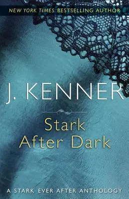 Stark After Dark : Une anthologie de Stark Ever After - Stark After Dark: A Stark Ever After Anthology