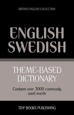 Dictionnaire thématique anglais britannique-suédois - 3000 mots - Theme-based dictionary British English-Swedish - 3000 words