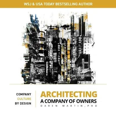 L'architecture d'une société de propriétaires : La culture d'entreprise par la conception - Architecting a Company of Owners: Company Culture by Design