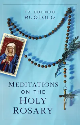 Méditations sur le Saint Rosaire - Meditations on the Holy Rosary