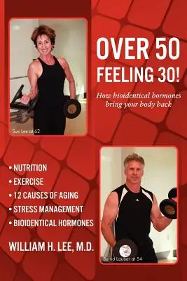 Les plus de 50 ans se sentent 30 ans ! Comment les hormones bioidentiques ramènent votre corps à la normale - Over 50 Feeling 30! How Bioidentical Hormones Bring Your Body Back