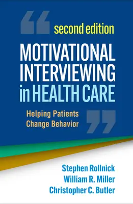 L'entretien motivationnel dans les soins de santé : aider les patients à changer de comportement - Motivational Interviewing in Health Care: Helping Patients Change Behavior