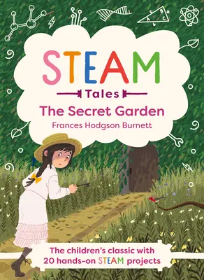 Histoires de vapeur - Le jardin secret : Le classique avec 20 activités pratiques à la vapeur - Steam Tales - The Secret Garden: The Classic with 20 Hands-On Steam Activities