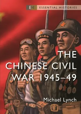 La guerre civile chinoise : 1945-49 - The Chinese Civil War: 1945-49