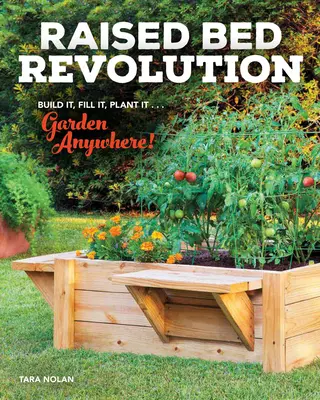 La révolution des lits surélevés : Construisez-le, remplissez-le, plantez-le... Jardinez n'importe où ! - Raised Bed Revolution: Build It, Fill It, Plant It ... Garden Anywhere!