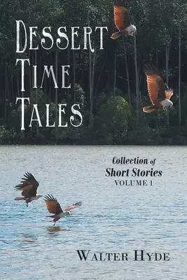 Histoires de l'heure du dessert : Collection de nouvelles Volume 1 - Dessert Time Tales: Collection of Short Stories Volume 1