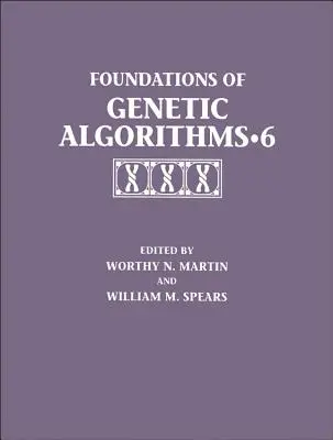 Fondements des algorithmes génétiques 2001 (Foga 6) - Foundations of Genetic Algorithms 2001 (Foga 6)