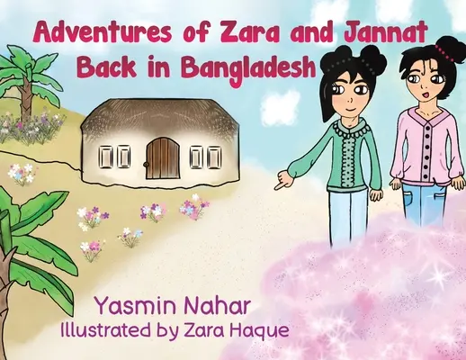 Les aventures de Zara et Jannat - De retour au Bangladesh - Adventures of Zara and Jannat - Back in Bangladesh