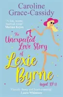 Histoire d'amour inattendue de Lexie Byrne (39 ans et demi) - Unexpected Love Story of Lexie Byrne (aged 39 1/2)