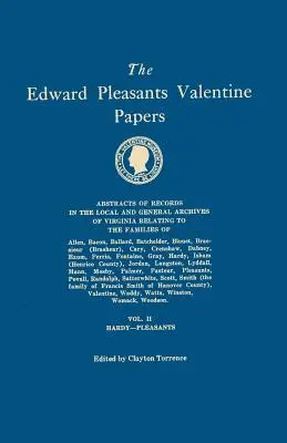 Les papiers d'Edward Pleasants Valentine. Abstracts of the Records of the Local and General Archives of Virginia (Résumés des documents des archives locales et générales de Virginie). En quatre volumes. Volume II : Familles de - The Edward Pleasants Valentine Papers. Abstracts of the Records of the Local and General Archives of Virginia. In Four Volumes. Volume II: Families of