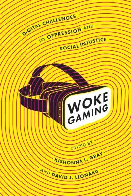 Woke Gaming : Défis numériques à l'oppression et à l'injustice sociale - Woke Gaming: Digital Challenges to Oppression and Social Injustice