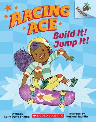 Construis-le ! Saute ! Un livre en forme de gland (L'As de la course #2) - Build It! Jump It!: An Acorn Book (Racing Ace #2)