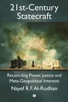 L'art de gouverner du 21e siècle : Réconcilier le pouvoir, la justice et les intérêts méta-géopolitiques - 21st-Century Statecraft: Reconciling Power, Justice and Meta-Geopolitical Interests