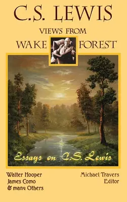 C.S. Lewis : Vues de Wake Forest - C.S. Lewis: Views From Wake Forest