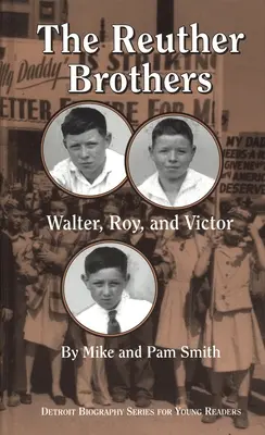 Les frères Reuther : Walter, Roy et Victor - The Reuther Brothers: Walter, Roy, and Victor