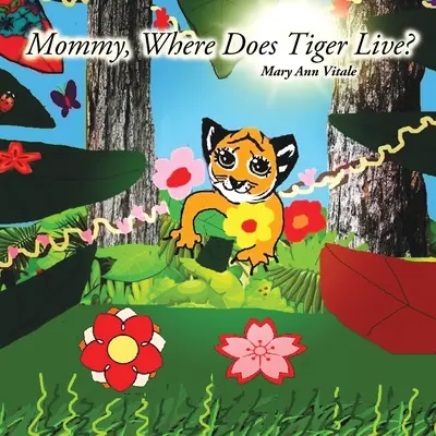 Maman, où habite Tigre ? - Mommy, Where Does Tiger Live?