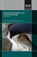 Propriétés des sols perturbés et conception géotechnique, deuxième édition - Disturbed Soil Properties and Geotechnical Design, Second edition