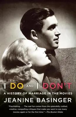 Je le veux et je ne le veux pas : Une histoire du mariage au cinéma - I Do and I Don't: A History of Marriage in the Movies