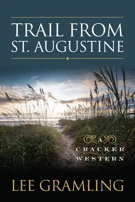 La piste de St. Augustine : Un western à rebondissements - Trail from St. Augustine: A Cracker Western