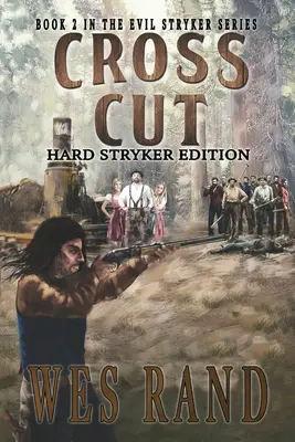Cross Cut : Livre 2 de la série Evil Stryker - Cross Cut: Book 2 in the Evil Stryker Series