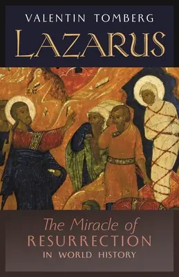 Lazare : Le miracle de la résurrection dans l'histoire du monde - Lazarus: The Miracle of Resurrection in World History