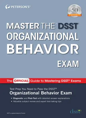 Maîtriser l'examen Dsst sur le comportement organisationnel - Master the Dsst Organizational Behavior Exam