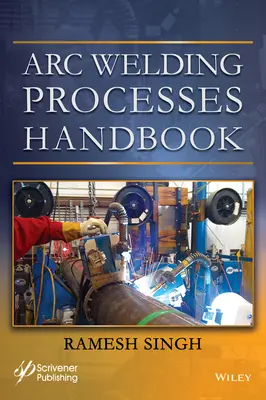 Manuel des procédés de soudage à l'arc - Arc Welding Processes Handbook