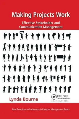 Faire fonctionner les projets : Gestion efficace des parties prenantes et de la communication - Making Projects Work: Effective Stakeholder and Communication Management