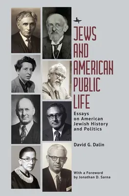 Les Juifs et la vie publique américaine : Essais sur l'histoire et la politique des Juifs américains - Jews and American Public Life: Essays on American Jewish History and Politics