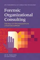 Conseil en organisation médico-légale : Le rôle des psychologues dans le soutien aux litiges - Forensic Organizational Consulting: The Role of Psychologists in Litigation Support