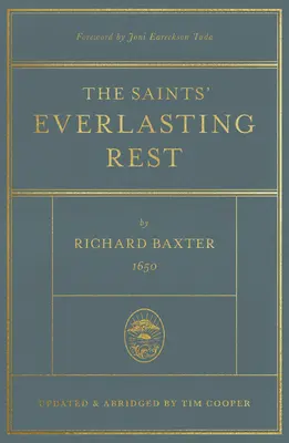 Le repos éternel des saints : Mis à jour et abrégé - The Saints' Everlasting Rest: Updated and Abridged